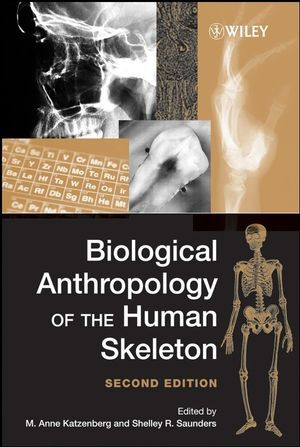 Biological Anthropology Of The Human Skeleton M Anne Katzenberg