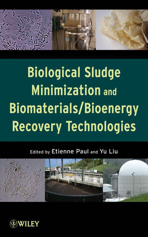Biological Sludge Minimization And Biomaterialsbioenergy Recovery Technologies Etienne Paul