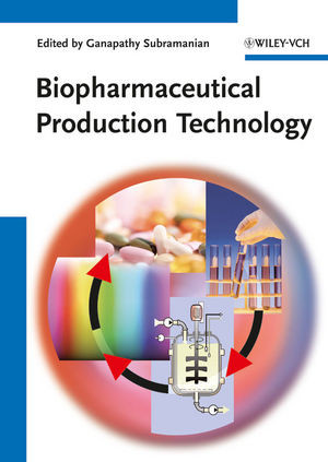 Biopharmaceutical Production Technology Volume 1 Volume 2 Ganapathy Subramanian