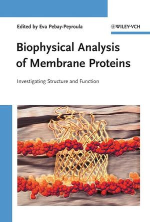 Biophysical Analysis Of Membrane Proteins Investigating Structure And Function Eva Pebaypeyroula
