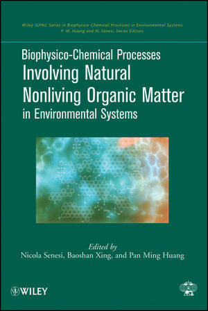 Biophysicochemical Processes Involving Natural Nonliving Organic Matter In Environmental Systems Nicola Senesi