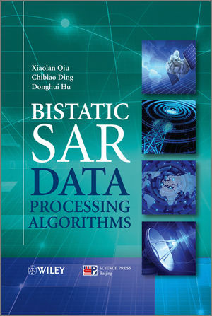 Bistatic Sar Data Processing Algorithms Xiaolan Qiu Chibiao Ding