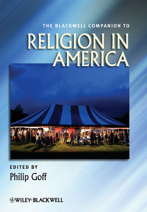 The Blackwell Companion To Religion In America Philip Goff Ed
