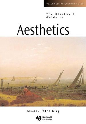 The Blackwell Guide To Aesthetics Peter Kivy Ed