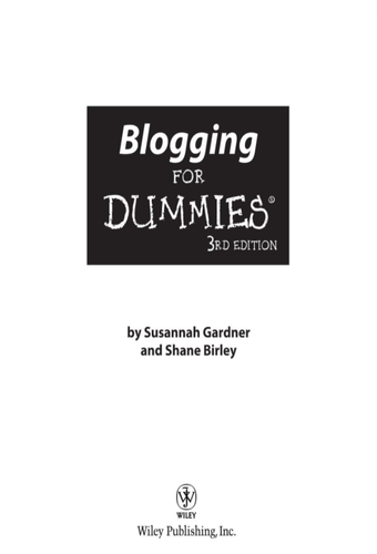 Blogging For Dummies 3rd Edition Susannah Gardner Shane Birley