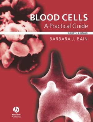 Blood Cells A Practical Guide Fourth Edition Barbara J Bain