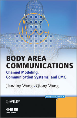 Body Area Communications Channel Modeling Communication Systems And Emc Jianqing Wang
