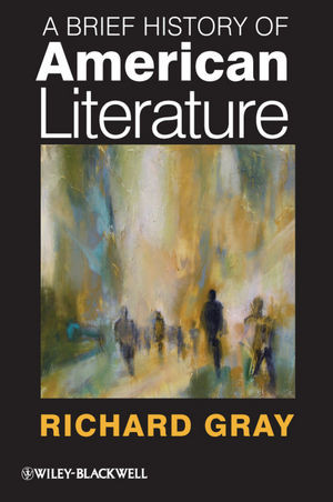 A Brief History Of American Literature Richard Gray Auth