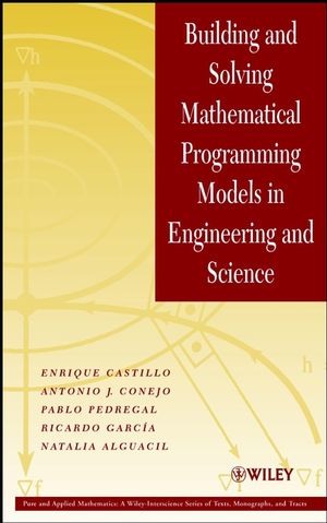 Building And Solving Mathematical Programming Models In Engineering And Science Enrique Castillo