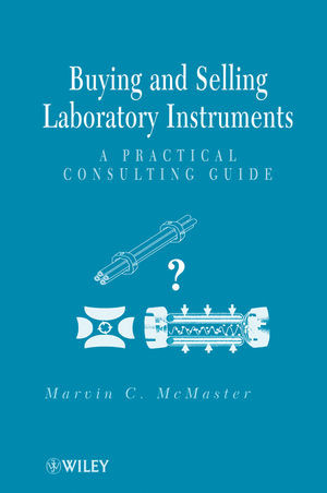Buying And Selling Laboratory Instruments A Practical Consulting Guide Marvin C Mcmasterauth