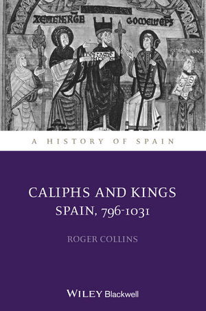 A History Of Spain Vol 5 Caliphs And Kings Spain 7961031 2012 Roger Collins