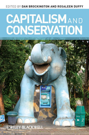 Capitalism And Conservation Dan Brockington Rosaleen Duffy Eds