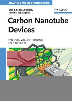 Carbon Nanotube Devices Properties Modeling Integration And Applications Oliver Brand