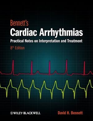 Bennetts Cardiac Arrhythmias Practical Notes On Interpretation And Treatment Eighth Edition David H Bennettauth