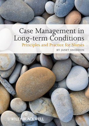 Case Management Of Longterm Conditions Principles And Practice For Nurses Janet Snoddonauth
