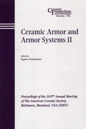 Ceramic Armor And Armor Systems Ii Volume 178 Eugene Medvedovski