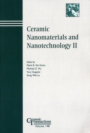 Ceramic Nanomaterials And Nanotechnology Ii Volume 148 Mark R Guire