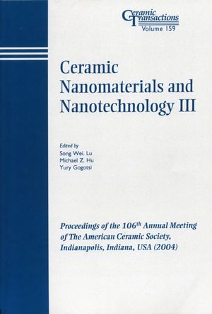 Ceramic Nanomaterials And Nanotechnology Iii Volume 159 Song Wei Lu