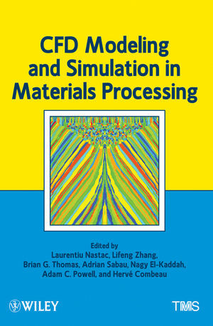 Cfd Modeling And Simulation In Materials Processing Nastac