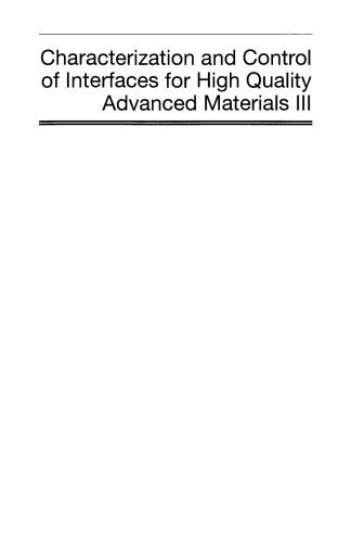 Characterization And Control Of Interfaces For High Quality Advanced Materials Iii Kevin Ewsuk