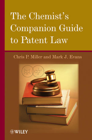 The Chemists Companion Guide To Patent Law 1st Chris P Miller