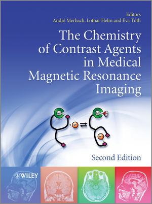 The Chemistry Of Contrast Agents In Medical Magnetic Resonance Imaging 2nd Edition Andre S Merbach