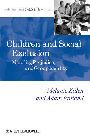 Children And Social Exclusion Morality Prejudice And Group Identity Melanie Killen