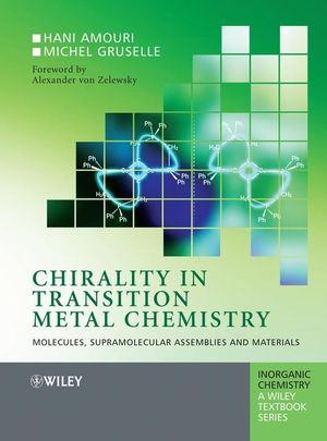 Chirality In Transition Metal Chemistry Molecules Supramolecular Assemblies And Materials Hani Amouri