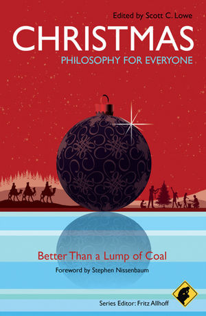 Christmas Philosophy For Everyone Scott C Lowe Ed