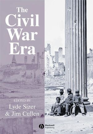 The Civil War Era An Anthology Of Sources Lyde Cullensizer