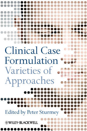 Clinical Case Formulation Varieties Of Approaches Peter Sturmey