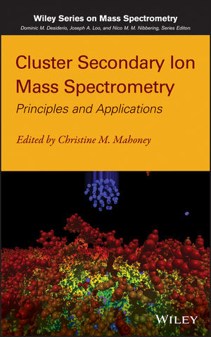 Cluster Secondary Ion Mass Spectrometry Principles And Applications Dominic M Desiderio