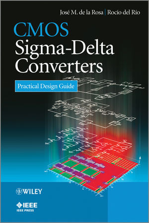 Cmos Sigmadelta Converters Practical Design Guide Jose M De La Rosa