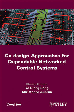 Codesign Approaches For Dependable Networked Control Systems Daniel Simon