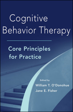 Cognitive Behavior Therapy Core Principles For Practice William T Odonohue