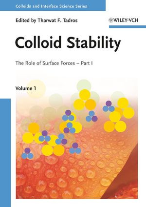 Colloid Stability The Role Of Surface Forces Part I Volume 1 Tharwat F Tadros