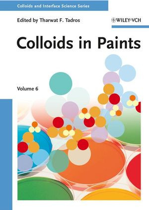 Colloids In Paints Volume 6 Prof Dr Tharwat F Tadrosauth