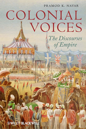 Colonial Voices The Discourses Of Empire Pramod K Nayarauth