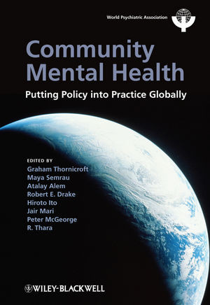 Community Mental Health Putting Policy Into Practice Globally Graham Thornicroft