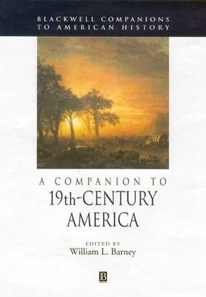 A Companion To 19thcentury America William L Barney Ed