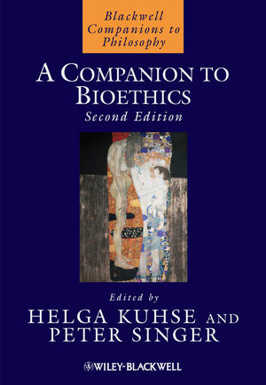 A Companion To Bioethics 2nd Edition Helga Kuhse Peter Singer Eds