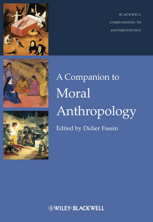 A Companion To Moral Anthropology Didier Fassin Ed