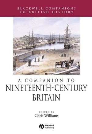 A Companion To Nineteenthcentury Britain Chris Williams Ed