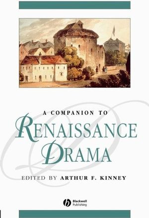A Companion To Renaissance Drama Arthur F Kinney Ed