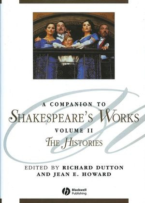 A Companion To Shakespeares Works Volume 2 The Histories Richard Dutton