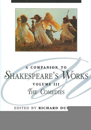 A Companion To Shakespeares Works Volume 3 Literature And Culture Richard Dutton