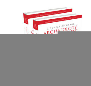 A Companion To The Archaeology Of The Ancient Near East Daniel T Potts