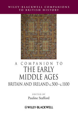 A Companion To The Early Middle Ages Britain And Ireland C500c1100 Pauline Stafford Ed