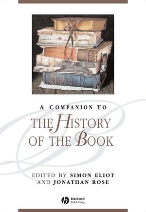 A Companion To The History Of The Book Simon Eliot Jonathan Rose Eds