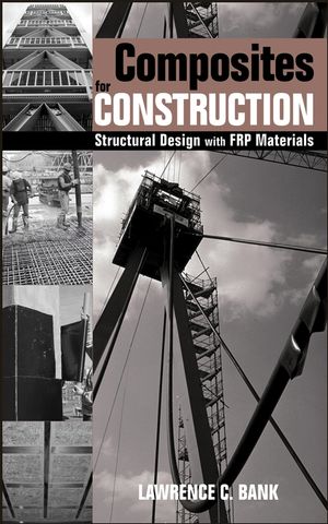 Composites For Construction Structural Design With Frp Materials Lawrence C Bankauth